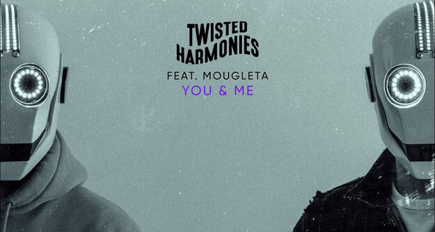 Twisted Harmonies veröffentlichen mit Mougleta "You & Me"