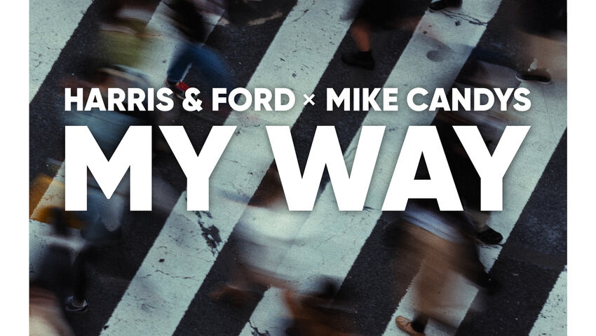 Harris & Ford x Mike Candys "My Way" - Hardstyle trifft auf Dance