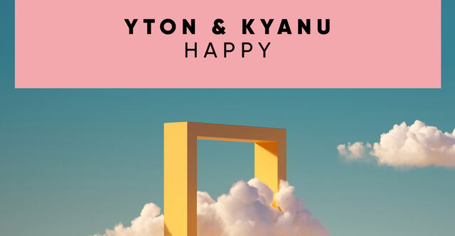 Yton & KYANU - Happy