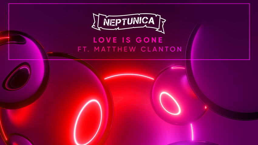 Neptunica veröffentlicht mit Matthew Clanton "Love Is Gone"