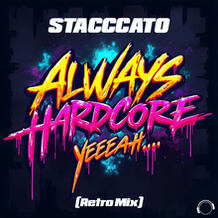 Always Hardcore (Yeeeaah…)