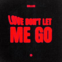 Love Don't Let Me Go