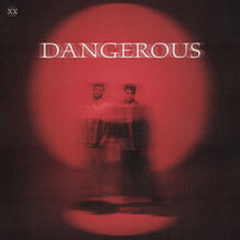 Dangerous