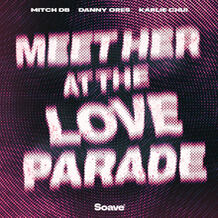 Meet Her At The Loveparade