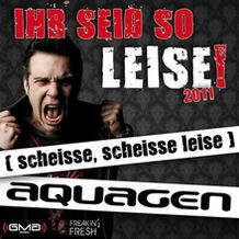 Ihr Seid So Leise! 2011 (Scheisse, Scheisse Leise)