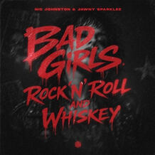 Bad Girls, Rock 'n' Roll and Whiskey