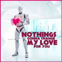 Nothings Gonna Change My Love For You