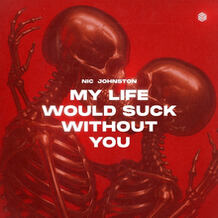 My Life Would Suck Without You
