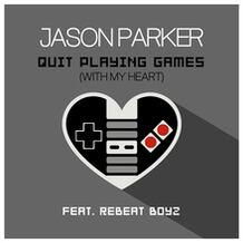 Quit Playing Games (With My Heart)