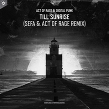 Till Sunrise (Sefa & Act Of Rage Remix)