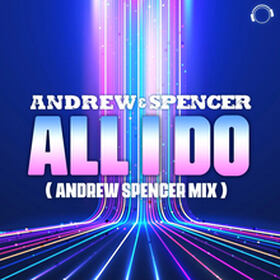 All I Do (Andrew Spencer Mix)