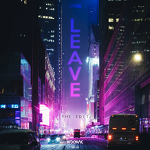 Leave, The Edit
