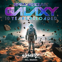 Galaxy (10 Years Reloaded) (Slasherz Remix)