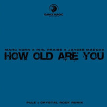 How Old Are You (Pule x Crystal Rock Remix)