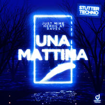 Una Mattina (Stutter Techno)