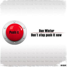 Don't Stop Push It Now
