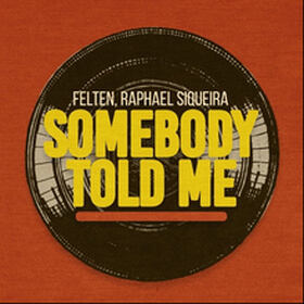 Somebody Told Me