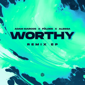 Worthy (Remix EP)