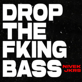 Drop The Fking Bass