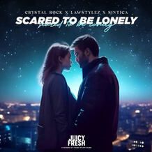 Scared To Be Lonely