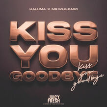 Kiss You Goodbye