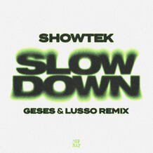 Slow Down (GESES & LUSSO Remix)
