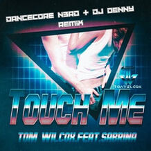 Touch Me (Dancecore N3rd & DJ Denny Remix)