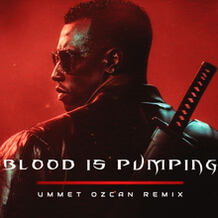 Blood Is Pumping (Ummet Ozcan Remix)