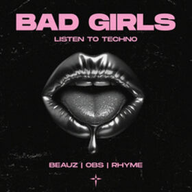 Bad Girls Listen To Techno