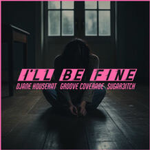 I'll Be Fine
