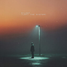 Silent (Left The System)