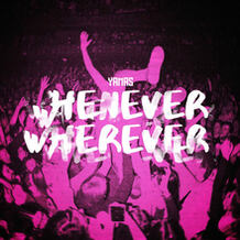 Whenever, Wherever