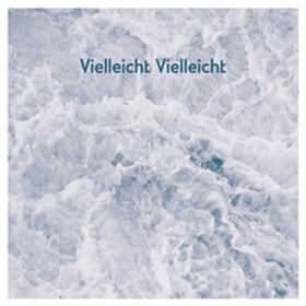 Vielleicht Vielleicht