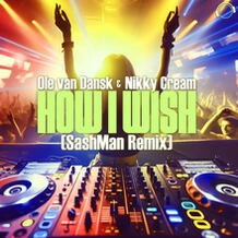 How I Wish (SashMan Remix)