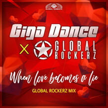 When Love Becomes A Lie (Global Rockerz Mix)