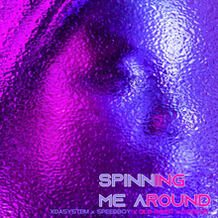 Spinning Me Around