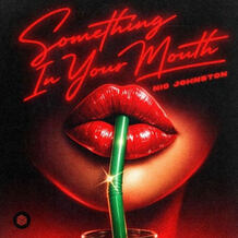 Something In Your Mouth