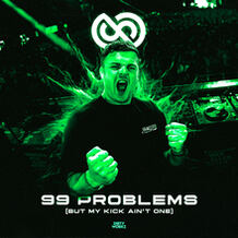 99 PROBLEMS (But My Kick Ain't One)
