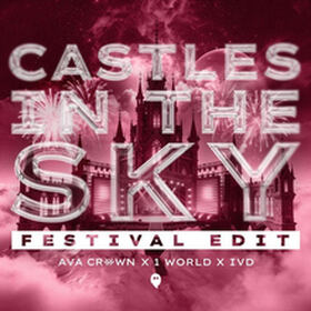 Castles In The Sky (Festival Edit)