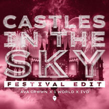 Castles In The Sky (Festival Edit)