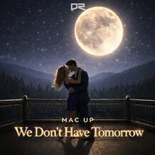 We Don't Have Tomorrow