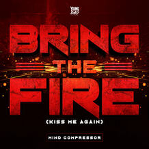 Bring The Fire (Kiss Me Again)