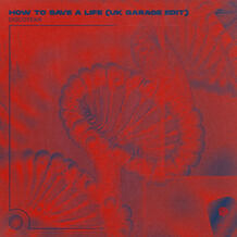 How To Save A Life (UK Garage Edit)