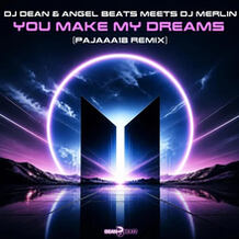 You Make My Dreams (Pajaaa18 Remix)