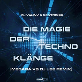 Die Magie Der Techno Klänge (Megara vs. DJ Lee Remix)
