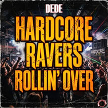 Hardcore Ravers Rollin' Over