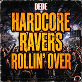 Hardcore Ravers Rollin' Over
