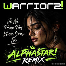 Je Ne Peux Pas Vivre Sans Toi (AlphaStar! Remix)