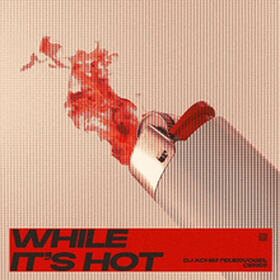 While It's Hot