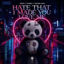 Hate That I Made You Love Me